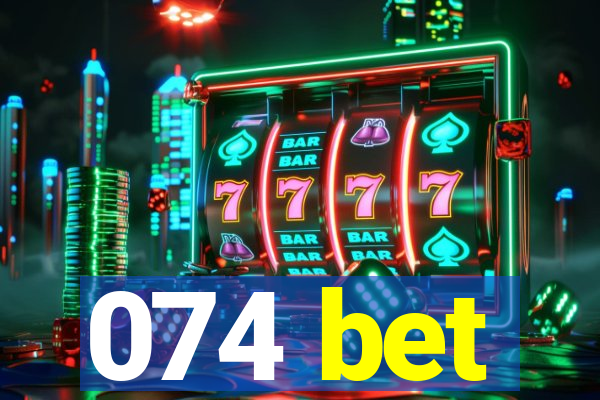 074 bet